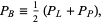  P_B=1/2(P_L+P_P), 