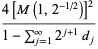 (4[M(1,2^(-1/2))]^2)/(1-sum_(j=1)^(infty)2^(j+1)d_j)