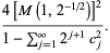 (4[M(1,2^(-1/2))]^2)/(1-sum_(j=1)^(infty)2^(j+1)c_j^2).