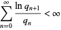  sum_(n=0)^infty(lnq_(n+1))/(q_n)<infty 