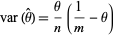  var(theta^^)=theta/n(1/m-theta) 