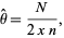  theta^^=N/(2xn), 