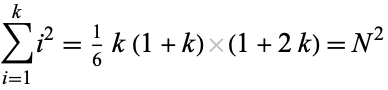  sum_(i=1)^ki^2=1/6k(1+k)(1+2k)=N^2 