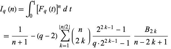  I_q(n)=int_0^1[F_q(t)]^ndt 
 =1/(n+1)-(q-2)sum_(k=1)^(|_n/2_|)(n; 2k)(2^(2k-1)-1)/(q·2^(2k-1)-1)(B_(2k))/(n-2k+1)  