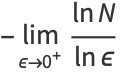 -lim_(epsilon->0^+)(lnN)/(lnepsilon)