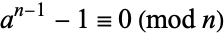  a^(n-1)-1=0 (mod n) 