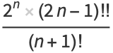 (2^n(2n-1)!!)/((n+1)!)