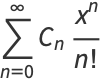 sum_(n=0)^(infty)C_n(x^n)/(n!)