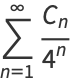 sum_(n=1)^(infty)(C_n)/(4^n)