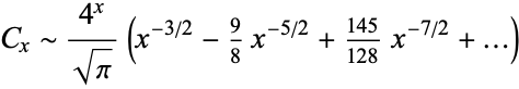  C_x∼(4^x)/(sqrt(pi))(x^(-3/2)-9/8x^(-5/2)+(145)/(128)x^(-7/2)+...) 