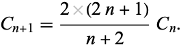  C_(n+1)=(2(2n+1))/(n+2)C_n. 