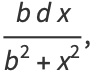 (bdx)/(b^2+x^2),