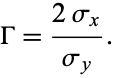  Gamma=(2sigma_x)/(sigma_y). 