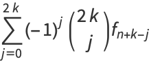 sum_(j=0)^(2k)(-1)^j(2k; j)f_(n+k-j)