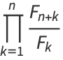 product_(k=1)^(n)(F_(n+k))/(F_k)