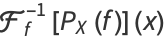 F_f^(-1)[P_X(f)](x)