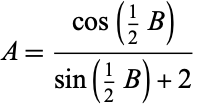  A=(cos(1/2B))/(sin(1/2B)+2) 