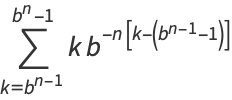 sum_(k=b^(n-1))^(b^n-1)kb^(-n[k-(b^(n-1)-1)])