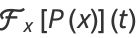 F_x[P(x)](t)