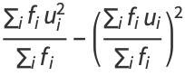 (sum_(i)f_iu_i^2)/(sum_(i)f_i)-((sum_(i)f_iu_i)/(sum_(i)f_i))^2