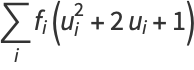 sum_(i)f_i(u_i^2+2u_i+1)