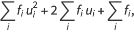 sum_(i)f_iu_i^2+2sum_(i)f_iu_i+sum_(i)f_i,