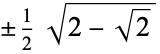 +/-1/2sqrt(2-sqrt(2))