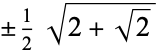+/-1/2sqrt(2+sqrt(2))