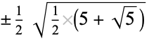 +/-1/2sqrt(1/2(5+sqrt(5)))