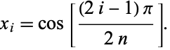  x_i=cos[((2i-1)pi)/(2n)]. 