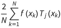2/Nsum_(k=1)^(N)f(x_k)T_j(x_k)