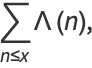 sum_(n<=x)Lambda(n),