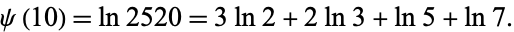  psi(10)=ln2520=3ln2+2ln3+ln5+ln7. 