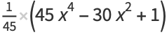 1/(45)(45x^4-30x^2+1)