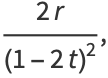 (2r)/((1-2t)^2),