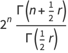 2^n(Gamma(n+1/2r))/(Gamma(1/2r))