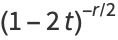 (1-2t)^(-r/2)