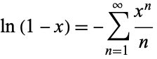  ln(1-x)=-sum_(n=1)^infty(x^n)/n 