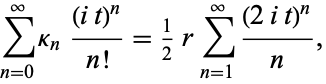  sum_(n=0)^inftykappa_n((it)^n)/(n!)=1/2rsum_(n=1)^infty((2it)^n)/n, 