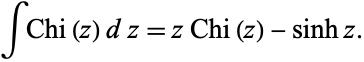  intChi(z)dz=zChi(z)-sinhz. 