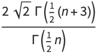 (2sqrt(2)Gamma(1/2(n+3)))/(Gamma(1/2n))