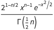 (2^(1-n/2)x^(n-1)e^(-x^2/2))/(Gamma(1/2n))