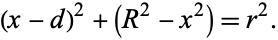  (x-d)^2+(R^2-x^2)=r^2. 