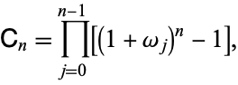  C_n=product_(j=0)^(n-1)[(1+omega_j)^n-1], 