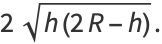 2sqrt(h(2R-h)).