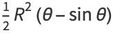 1/2R^2(theta-sintheta)