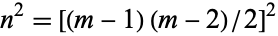 n^2=[(m-1)(m-2)/2]^2