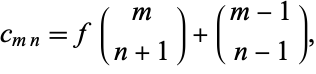  c_(mn)=f(m; n+1)+(m-1; n-1), 