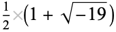 1/2(1+sqrt(-19))