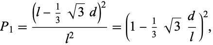  P_1=((l-1/3sqrt(3)d)^2)/(l^2)=(1-1/3sqrt(3)d/l)^2, 